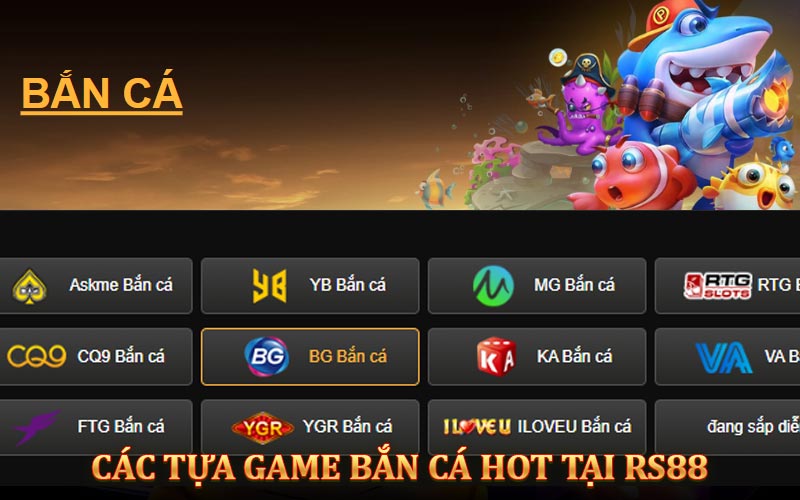Các Tựa Game Bắn Cá Hot Tại Rs88