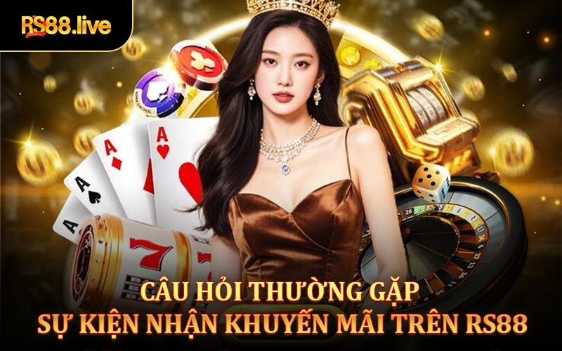 Câu hỏi thường gặp đối với từng sự kiện nhận thưởng khuyến mãi trên Rs88