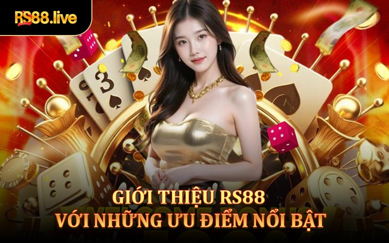 Giới thiệu Rs88 về những ưu điểm vượt trội
