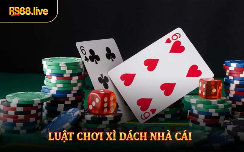Luật Chơi Xì Dách Nhà Cái - Chiến Thuật Thắng Cược An Toàn