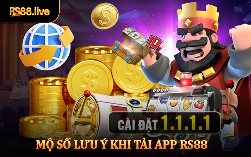 Một số lưu ý khi tải app RS88