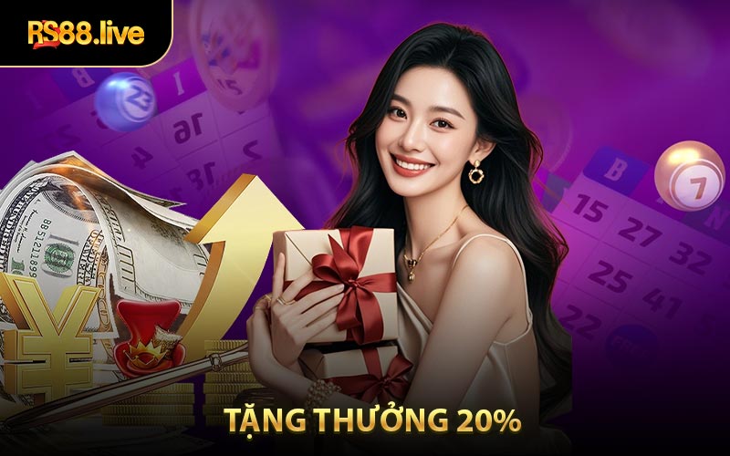 Tặng Thưởng 20% Dành Riêng Cho Thành Viên RS88