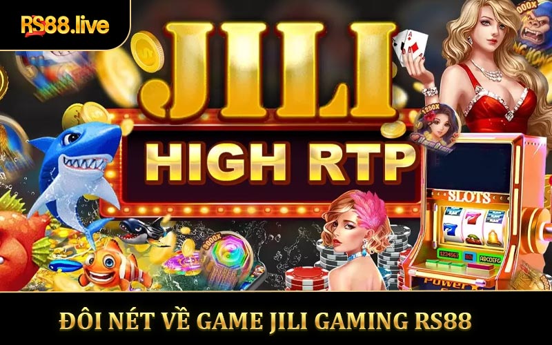 Đôi nét về JiLi Gaming RS88