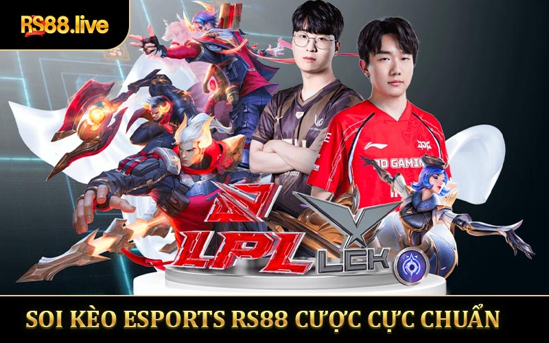 Soi Kèo Esports RS88 Cược cực Chuẩn 